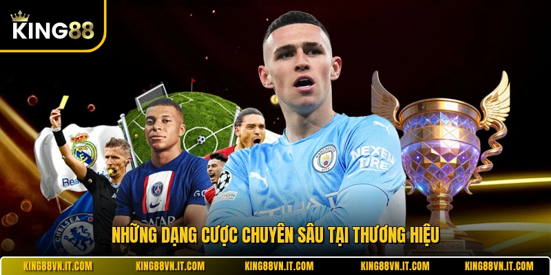 Những dạng cược chuyên sâu tại thương hiệu